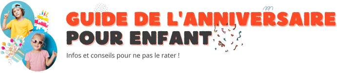 Guide De L'Anniversaire Pour Enfant